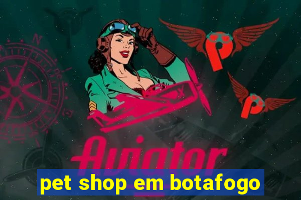 pet shop em botafogo